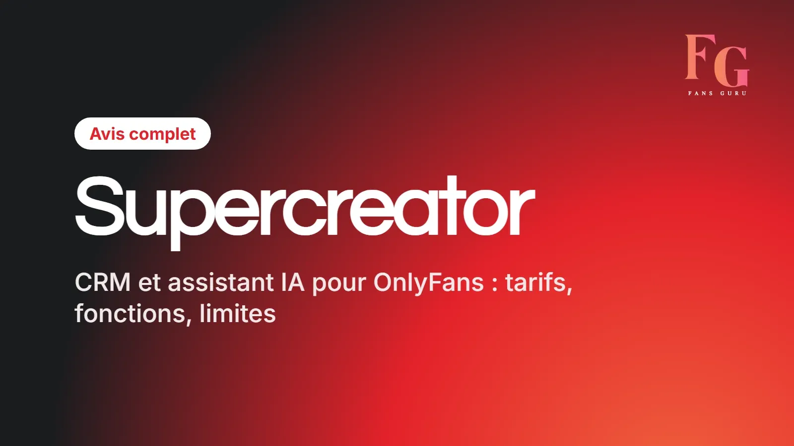 Avis complet sur Supercreator, CRM et assistant IA pour OnlyFans